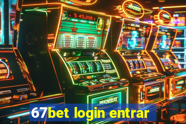 67bet login entrar